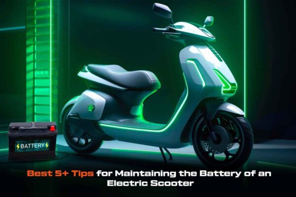 Best 5+Tips for maintaining the battery of an electric scooter Best 5+Tips for maintaining the battery of an electric scooter