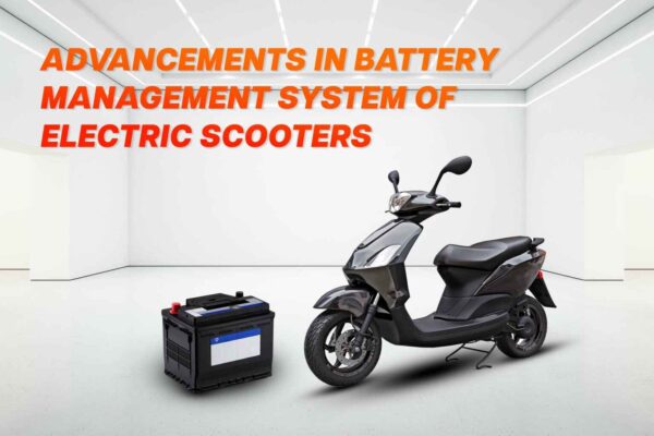 Advancements in battery management system of electric Scooters