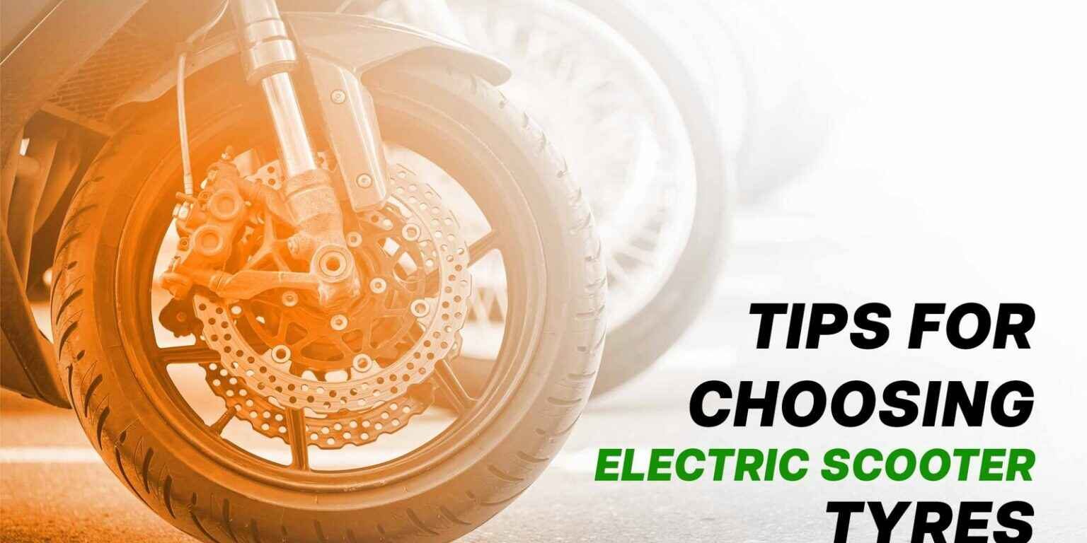 Tips for choosing electric scooter tyres Tips for choosing electric scooter tyres