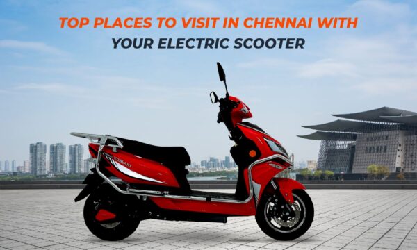 WhatsApp Image 2024-08-07 at 1.28.07 AM Places to Visit in Chennai with Your Electric Scooter