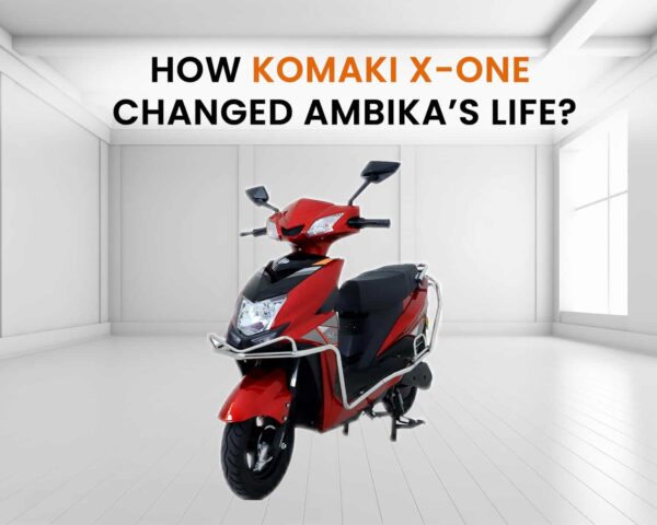 How Komaki X-One Changed Ambika’s Life?