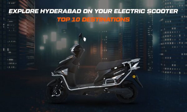 Top 10 Destinations in Hyderabad to Explore on Your Electric Scooter