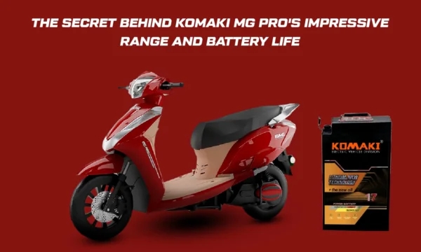 The Secret Behind Komaki MG Pro's Impressive Range and Battery Life