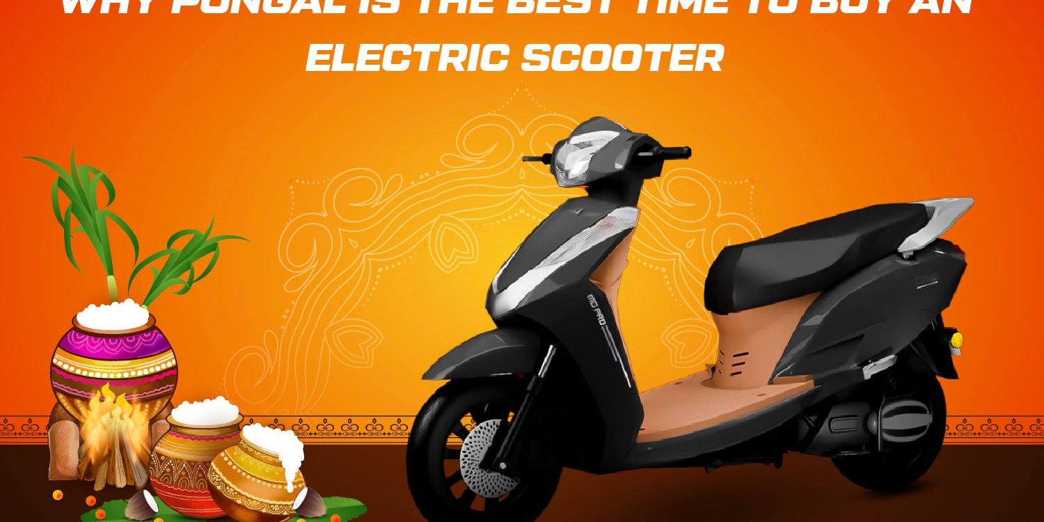 Pongal Is the Best Time to Buy an Electric Scooter Pongal Is the Best Time to Buy an Electric Scooter