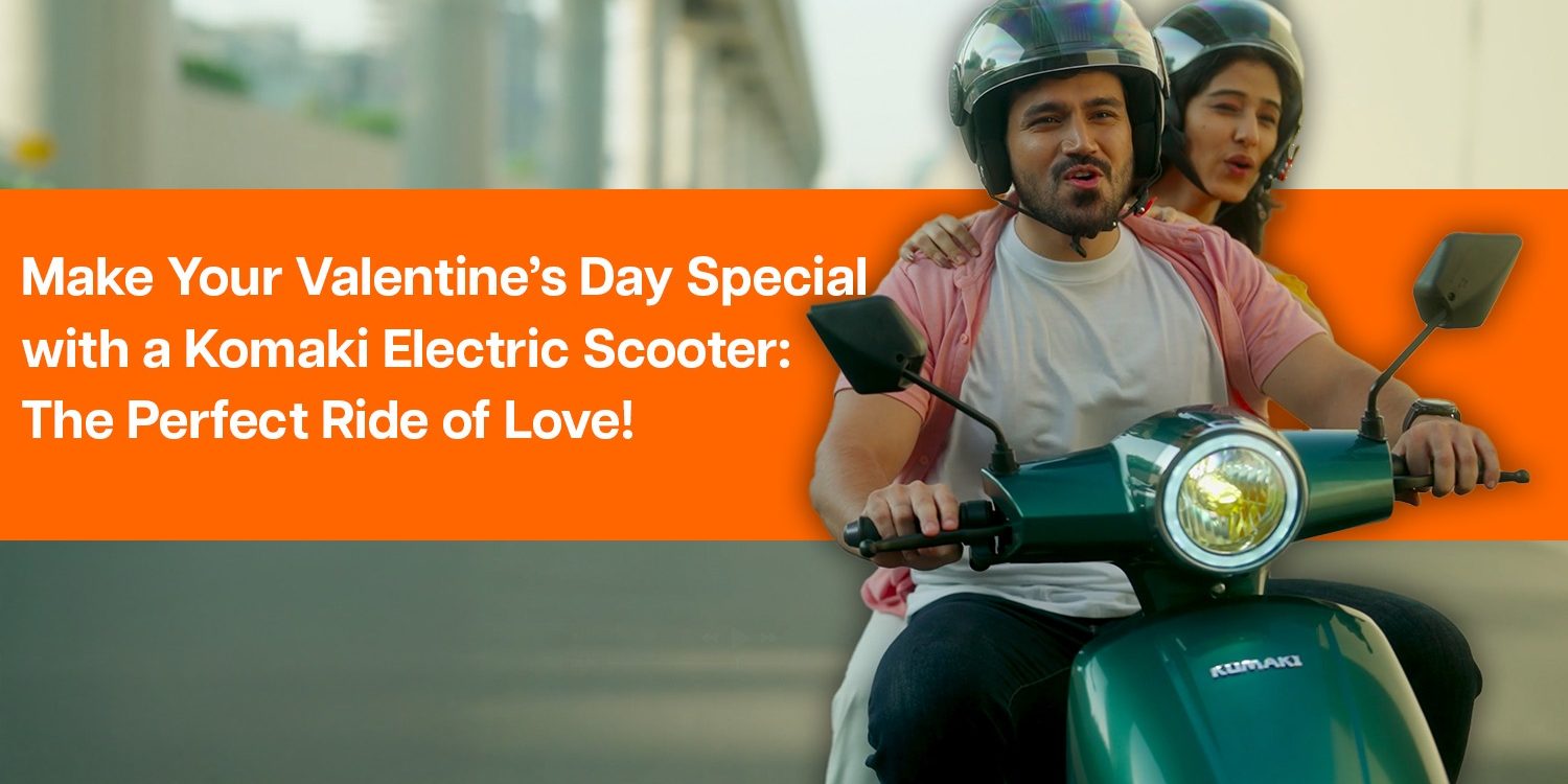 Valentines Day Special with Komaki Electric Scooter